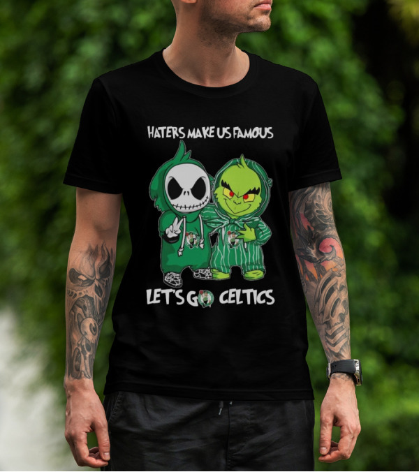 Haters Make Us Famous Baby Jack Skellington Grinch Let's Go Celtics Boston Celtics T-Shirt