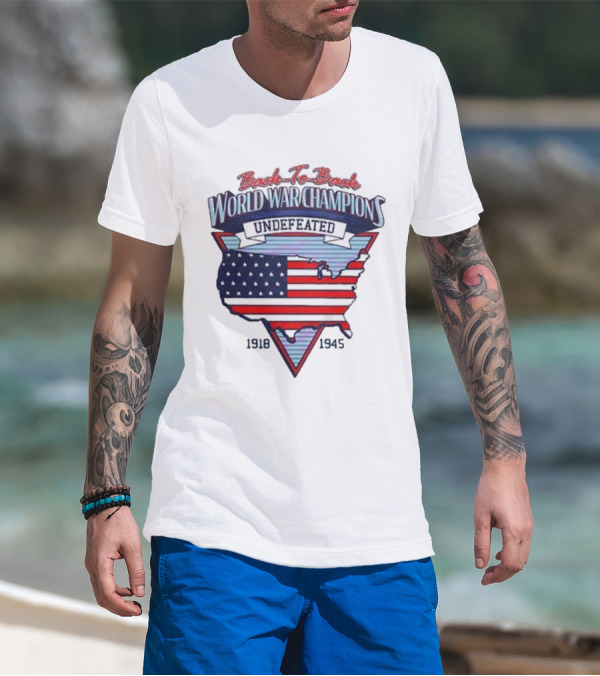 Back To Back World War Champions Undefeated 1918-1945 USA Map American Flag T-Shirt