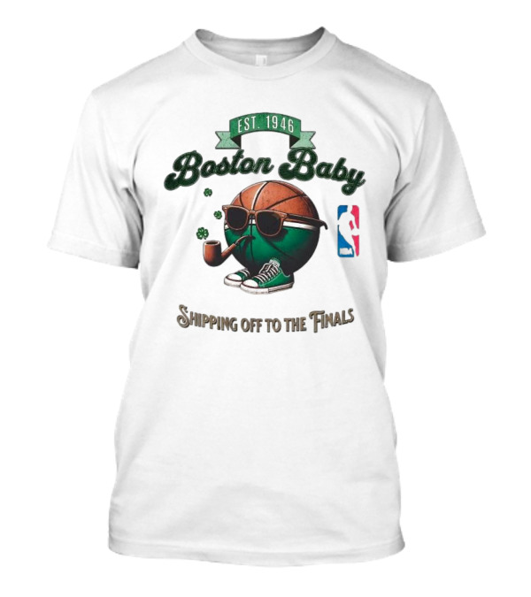 Boston Celtics Est. 1946 Boston Baby Shipping Off To The Finals NBA T-Shirt