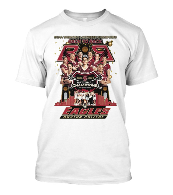 Boston College Eagles NCAA Women's Lacrosse 2023-2024 Back To Back National Champions T-Shirt