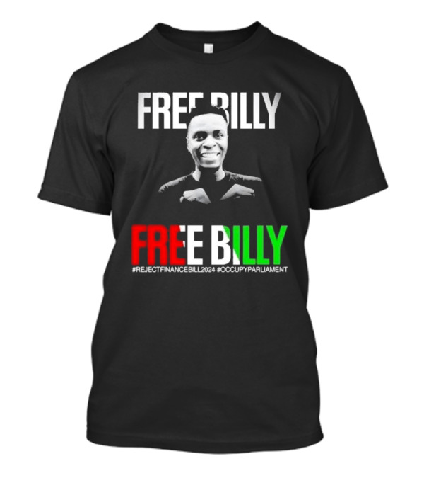 FREE BILLY RejectFinanceBill2024 OccupyParliament T-Shirt