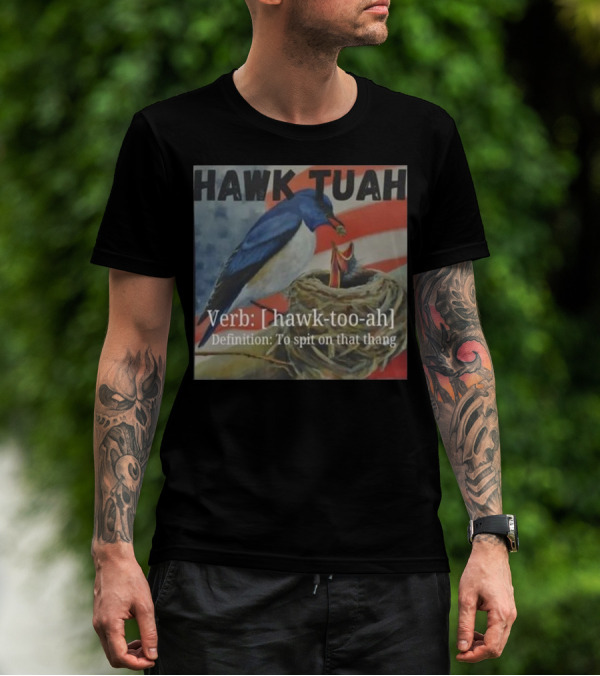 Hawk Tuah Verb Hawk-Too-Ah Definition To Spit On That Thang 4th Of July T-Shirt