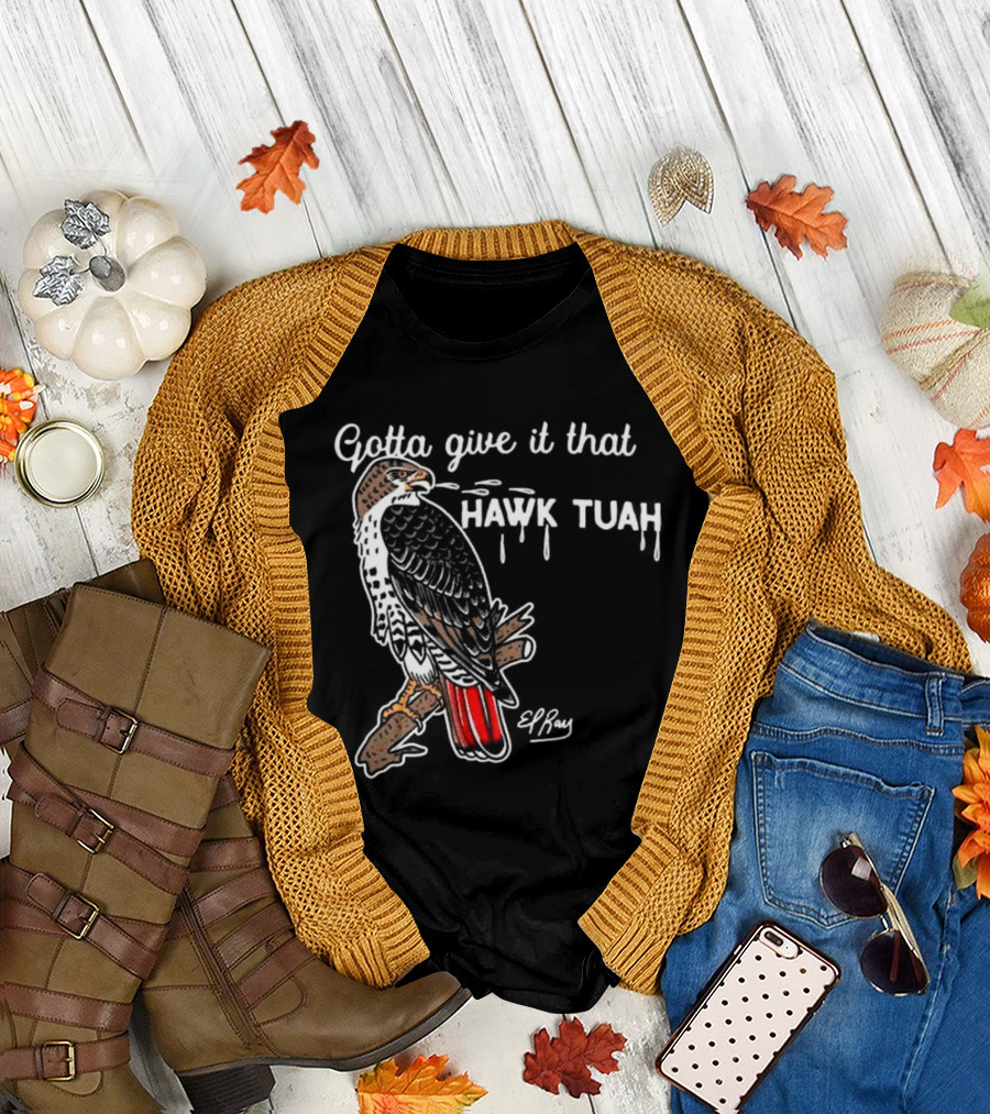 Gotta Give It That Hawk Tuah Humor Funny Women's Festival T-Shirt
