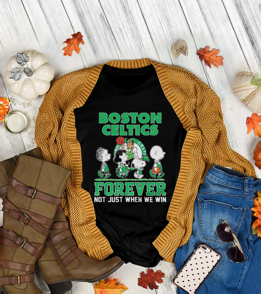 Boston Celtics Forever Peanuts Snoopy and Friends Not Just When We Win T-Shirt