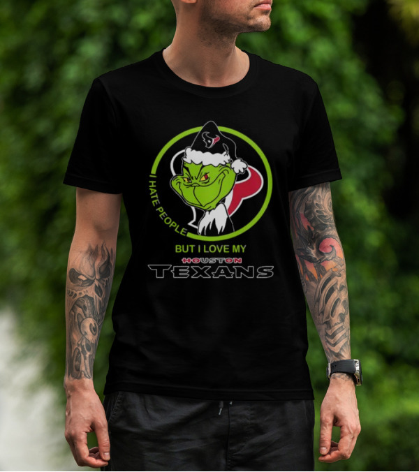 Santa Grinch I Hate People But I Love My Houston Texans T-Shirt