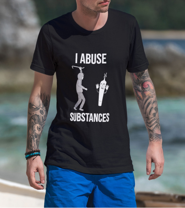 I Abuse Substances Hoodie Character With Smoking Joint T-Shirt