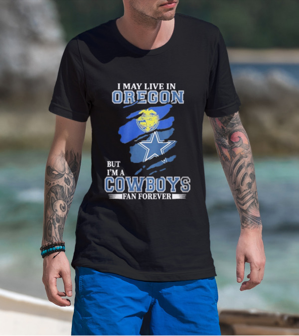 Oregon Resident Loyal To Dallas Cowboys Fan Forever NFL T-Shirt