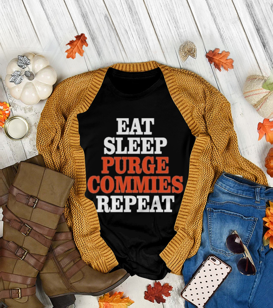 Eat Sleep Purge Commies Repeat Anti Communist T-Shirt