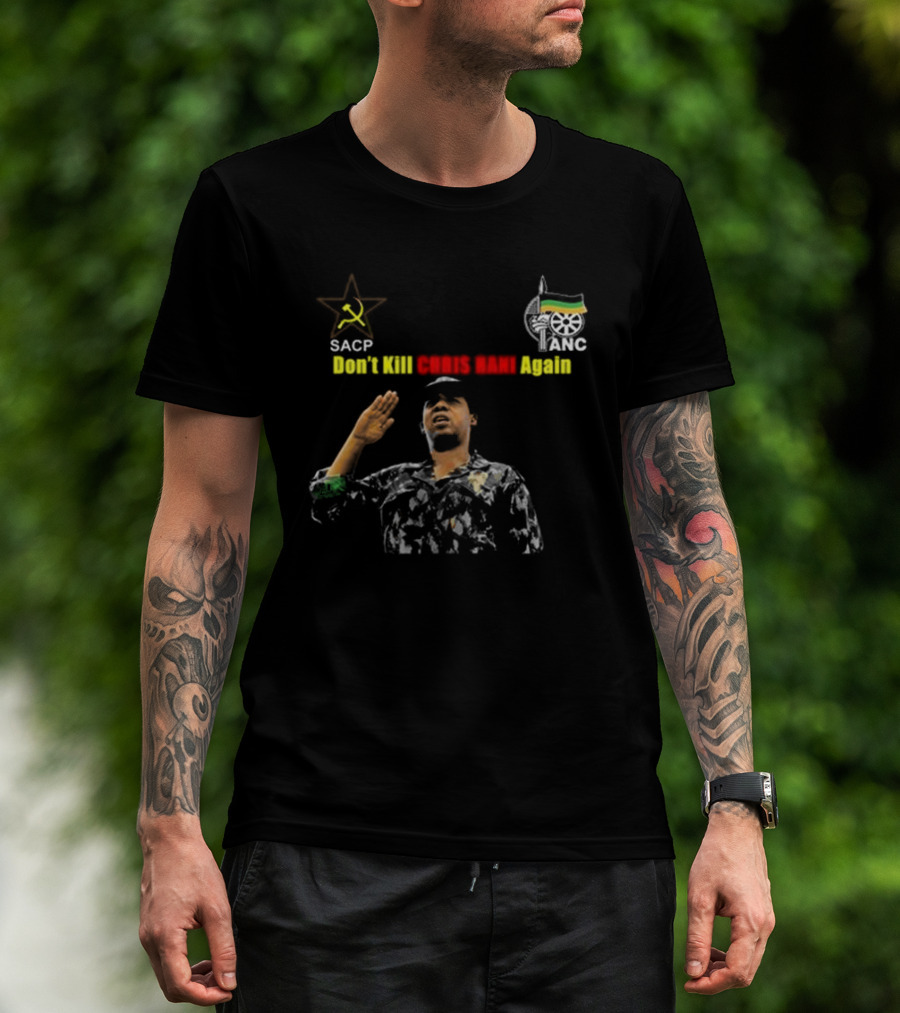 SACP ANC Don't Kill Chris Hani Again T-Shirt
