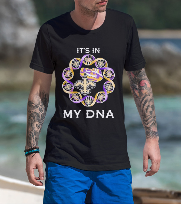 LSU Tigers New Orleans Saints It's In My DNA Fleur-de-Lis Tiger Eye T-Shirt