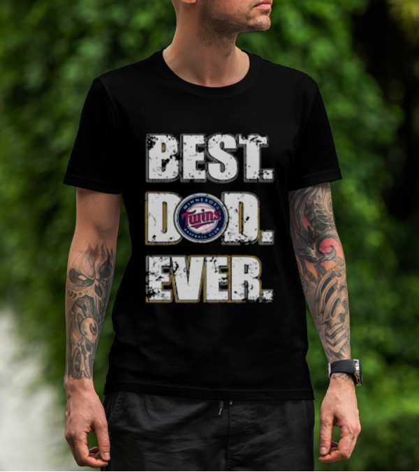 BEST DAD EVER MINNESOTA TWINS BASEBALL CLUB T-Shirt