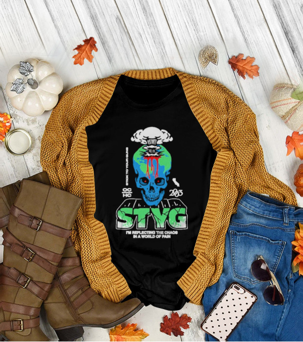 Stick To Your Guns STYG Skull Explode I'm Reflecting The Chaos In A World Of Pain OC HC 203 T-Shirt