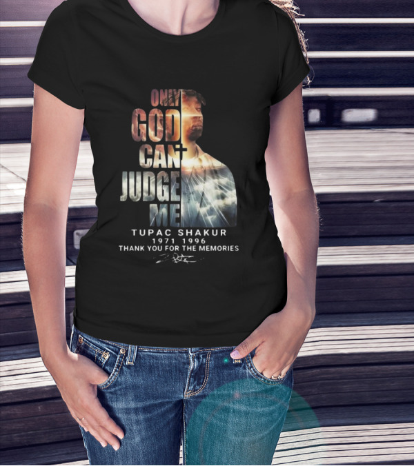 Tupac Shakur Only God Can Judge Me 1971-1996 Thank You For The Memories Signature T-Shirt