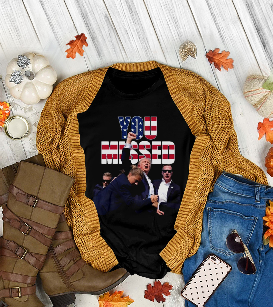 You Missed Trump American Flag Security Struggle T-Shirt