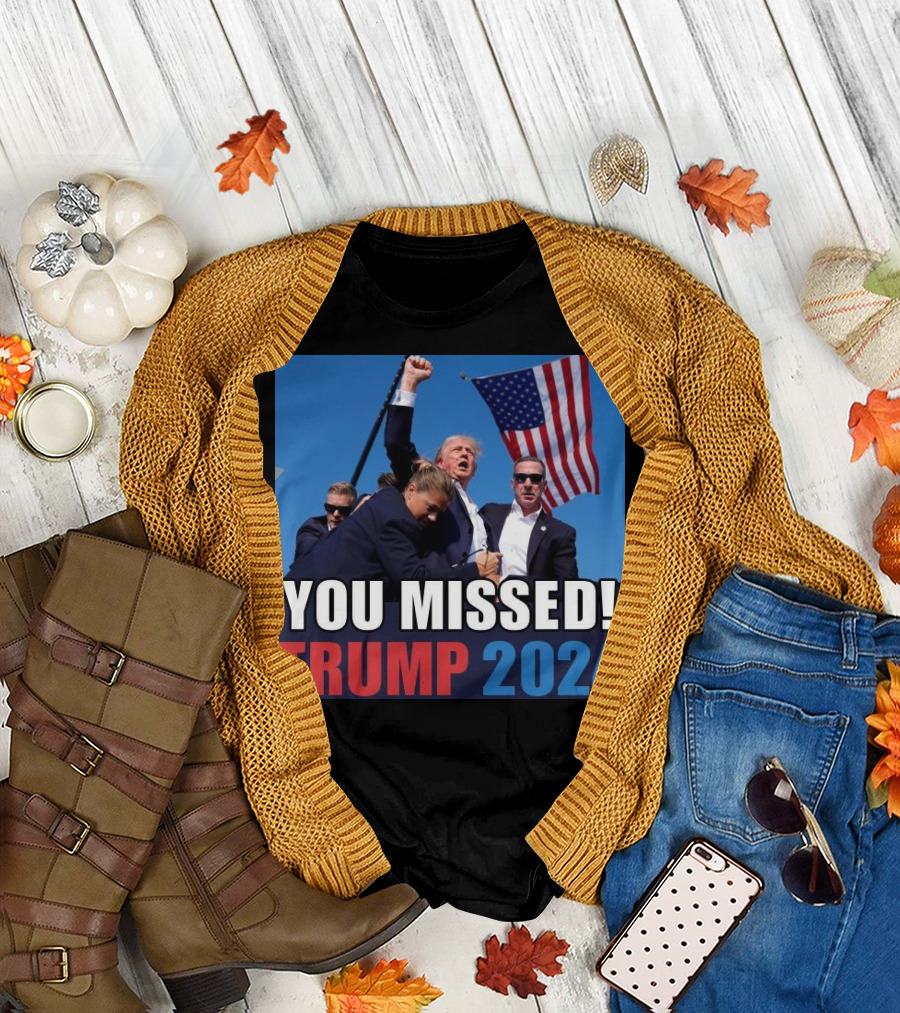 YOU MISSED TRUMP 2024 FLAG RALLY T-Shirt
