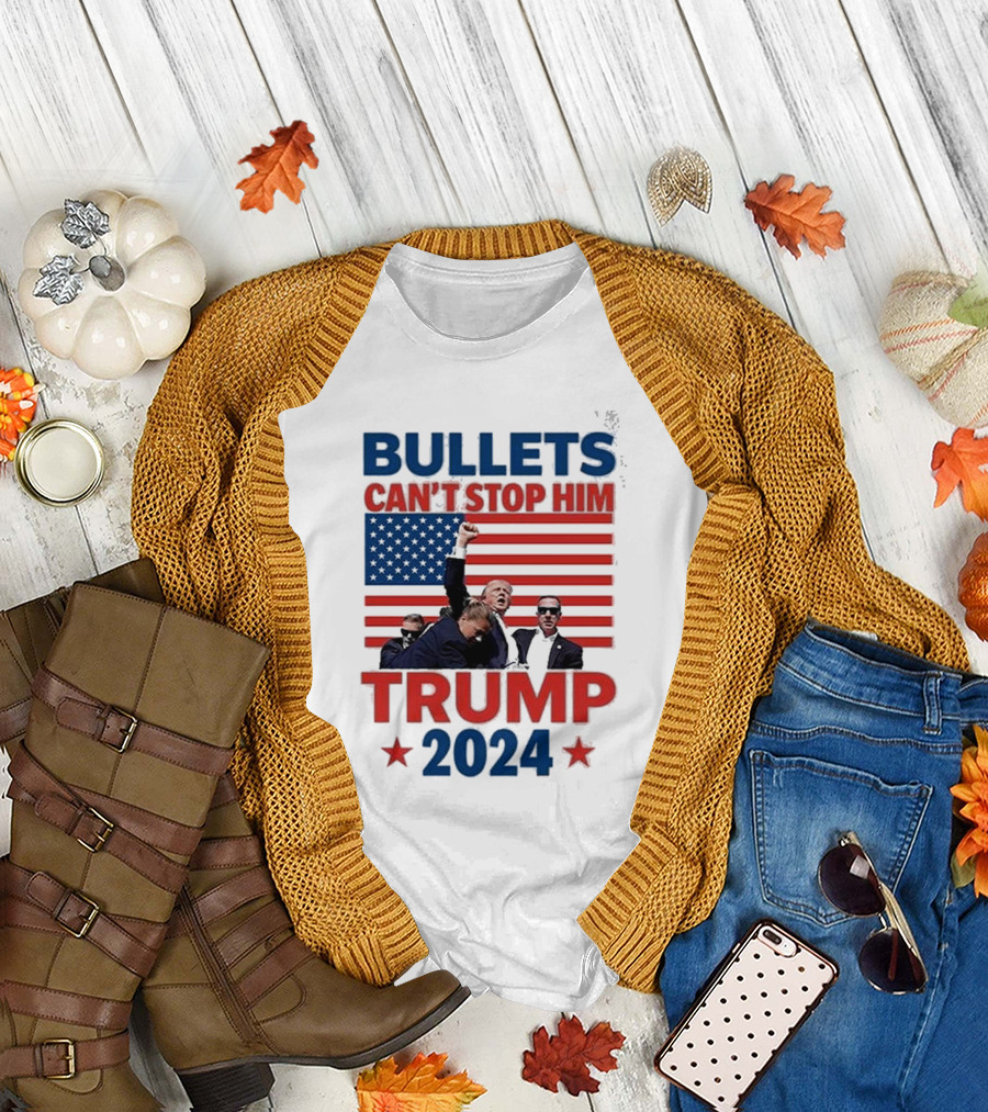 Bullets Can’t Stop Him Trump 2024 American Flag Patriotic T-Shirt