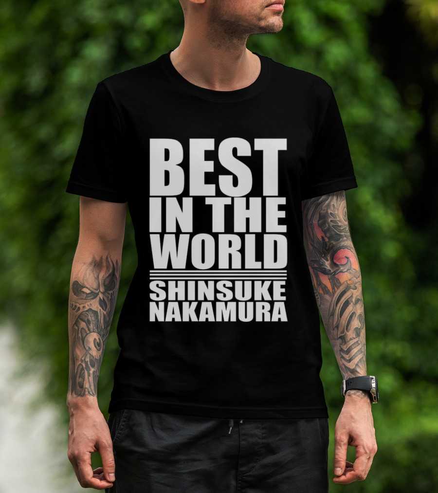 BEST IN THE WORLD SHINSUKE NAKAMURA T-Shirt