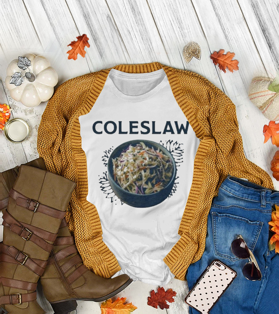 Coleslaw The Cool And Crisp Taste Of Summer In A Bowl It’s Not Barbeque Without It T-Shirt