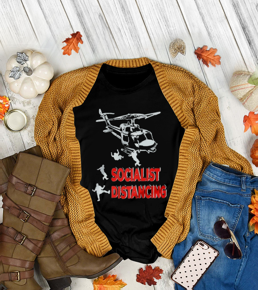 Jim Hanson Helicopter Socialist Distancing T-Shirt