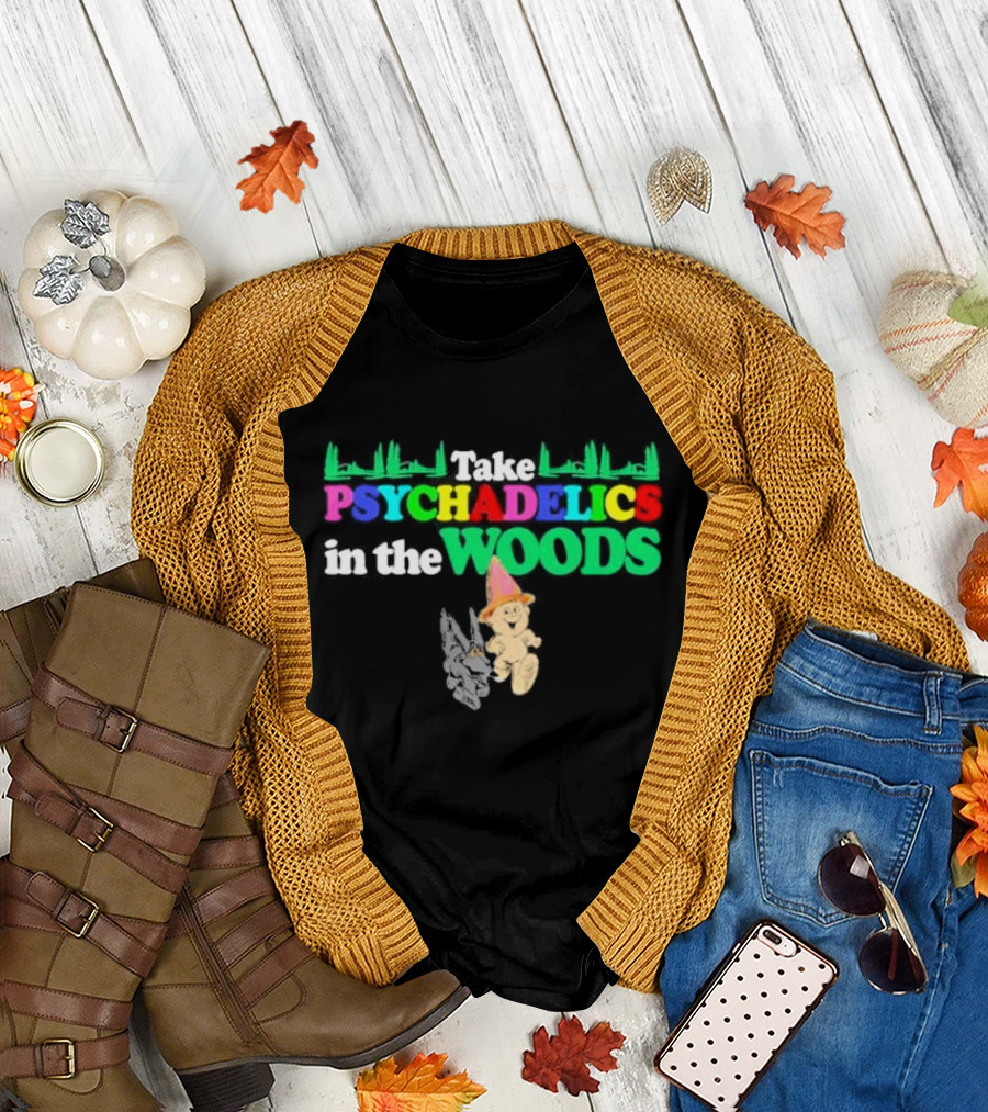 Take Psychedelics In The Woods with Cartoon Bear and Mushrooms T-Shirt