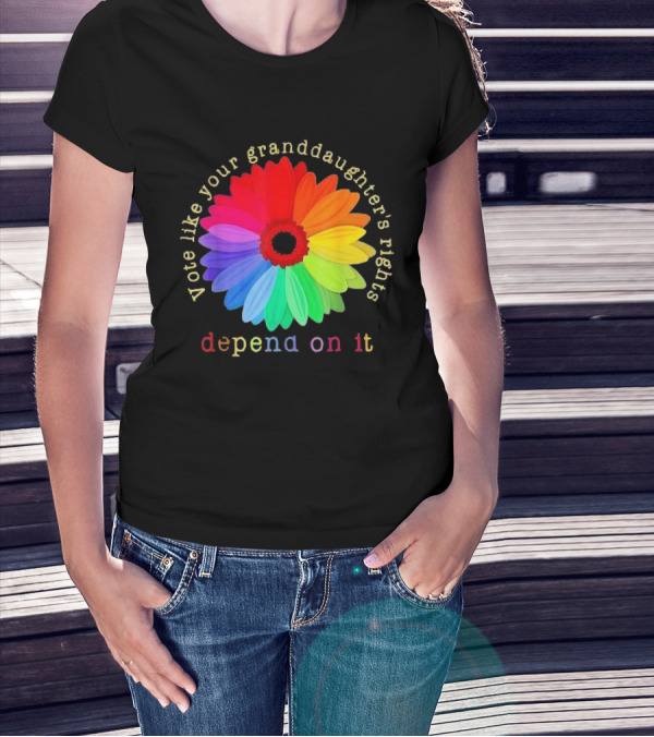 Vote Like Your Granddaughter’s Rights Depend On It Colorful Flower T-Shirt
