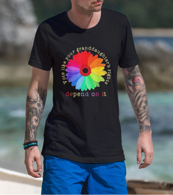 Vote Like Your Granddaughter’s Rights Depend On It Colorful Flower T-Shirt