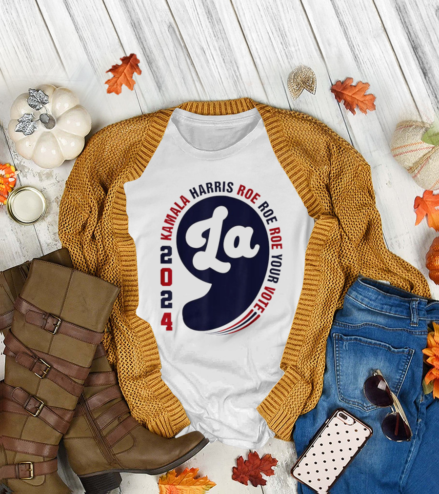 Kamala Harris 2024 La Roe Roe Roe Your Vote T-Shirt