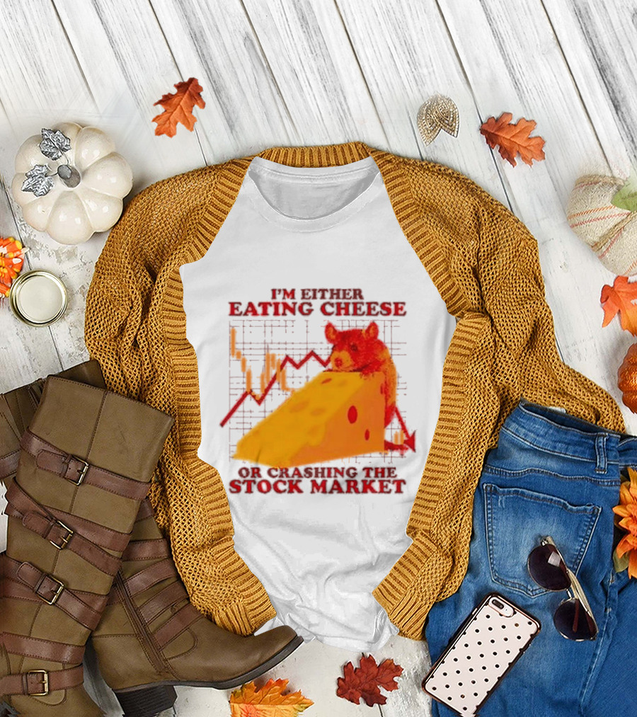 I'm Either Eating Cheese Or Crashing The Stock Market Mouse Chart T-Shirt