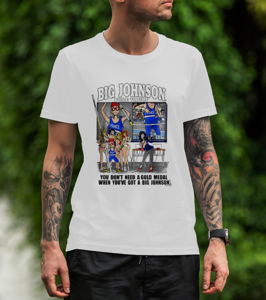 Big Johnson Sports Victory You Don’t Need A Gold Medal When You’ve Got A Big Johnson T-Shirt