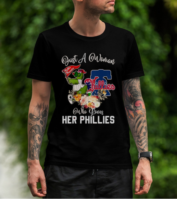Just A Woman Who Loves Her Phillies Phillies Phanatic MLB Flower T-Shirt