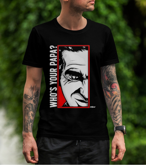 Cesar Duran Who's Your Papa Face T-Shirt