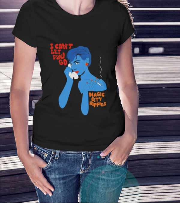 I Can’t Let You Go Magic City Hippies Blue Woman Smoking T-Shirt