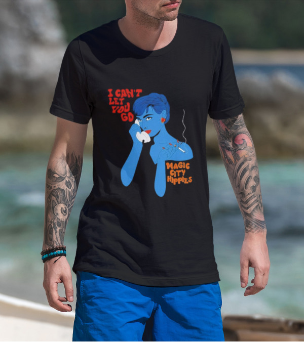 I Can’t Let You Go Magic City Hippies Blue Woman Smoking T-Shirt