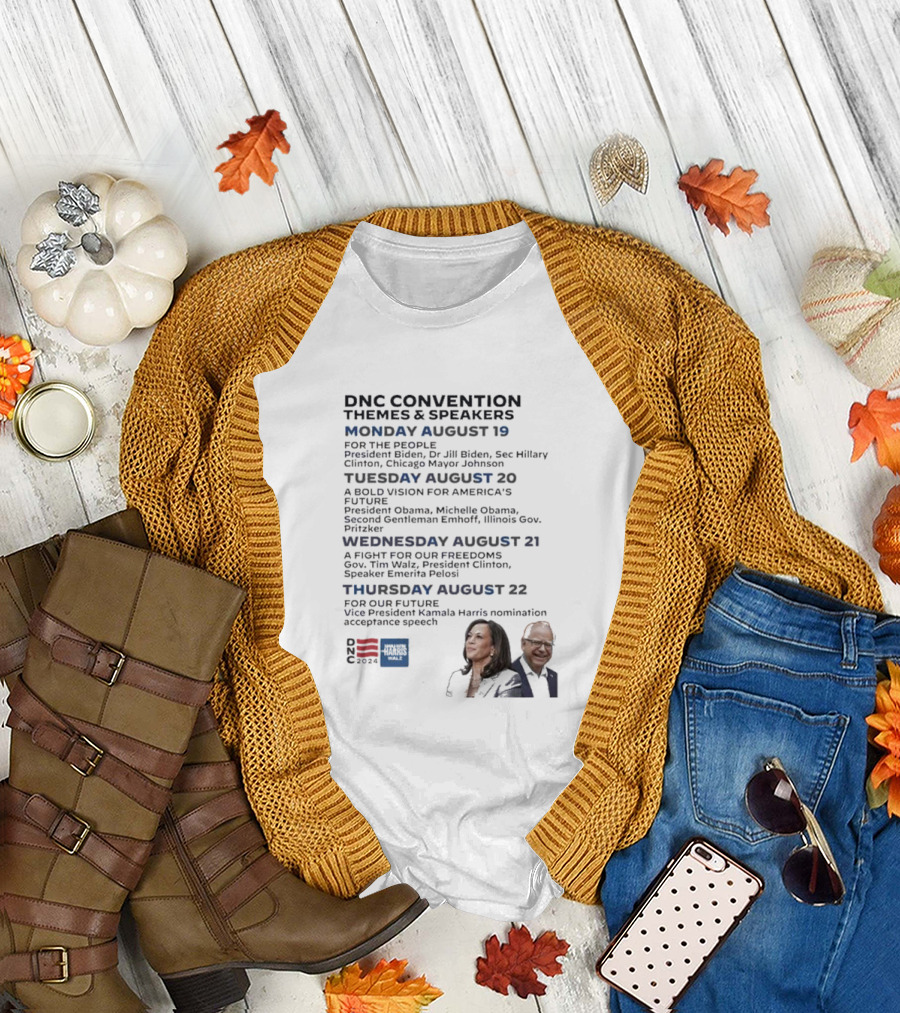 DNC Convention Themes and Speakers August 19-22 Kamala Harris Tim Walz Obama Clinton T-Shirt