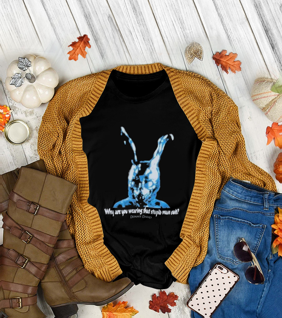 Why Are You Wearing That Stupid Man Suit Donnie Darko Evil Bunny Movie Promo Delta T-Shirt