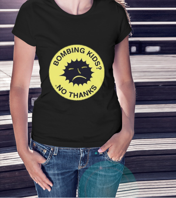 Gasius X The Right To Dance No Thanks Bombing Kids? T-Shirt