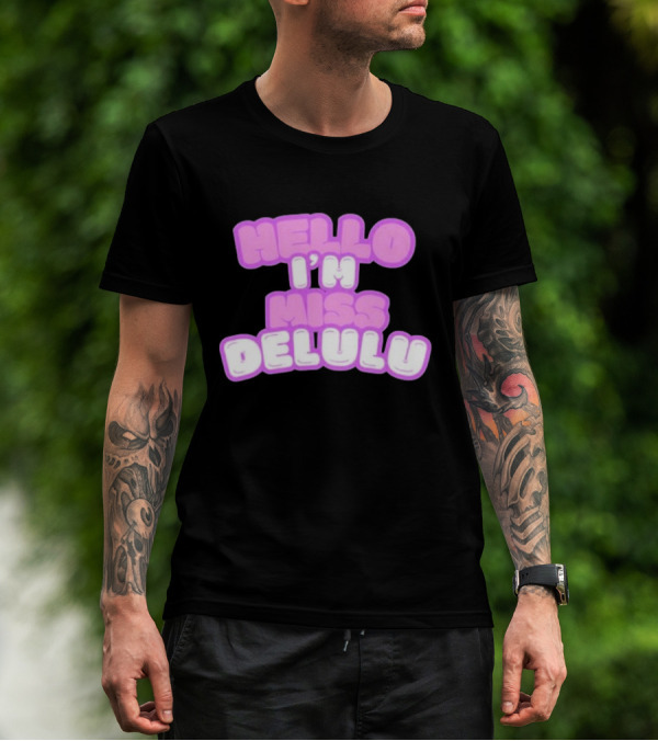 Hello I’m Miss Delulu T-Shirt