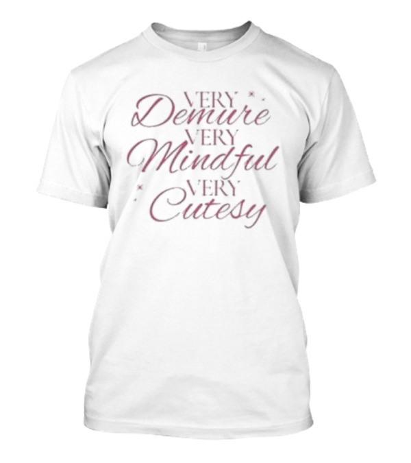 Very Demure Very Mindful Very Cutesy Stylish Pink Script T-Shirt