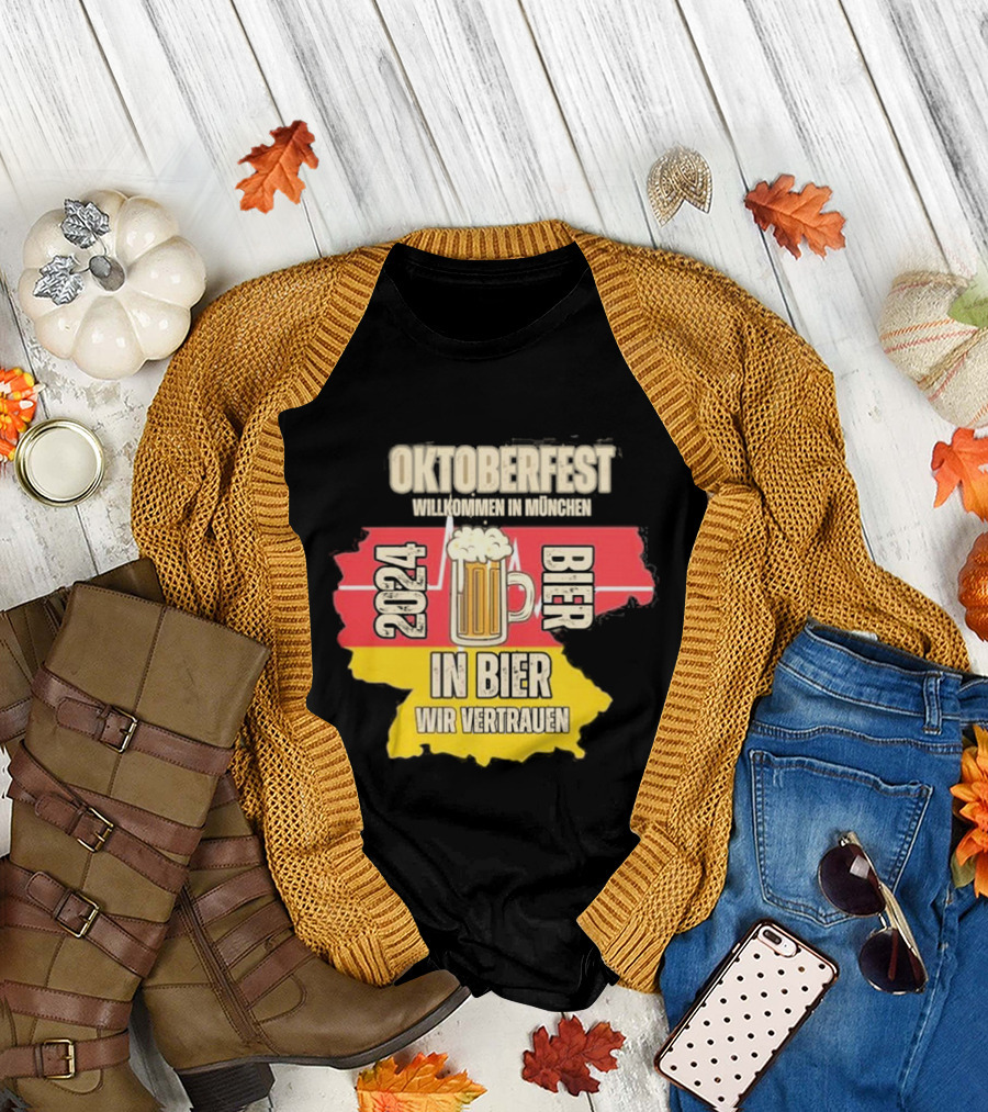 Oktoberfest 2024 Willkommen in München Bier In Bier Wir Vertrauen T-Shirt