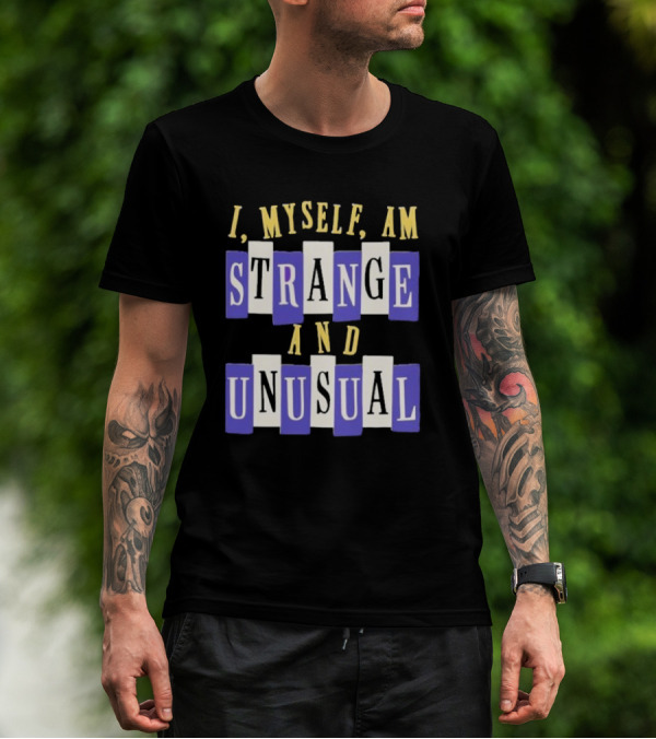 I Myself Am Strange And Unusual Beetlejuice Inspired Phrase T-Shirt