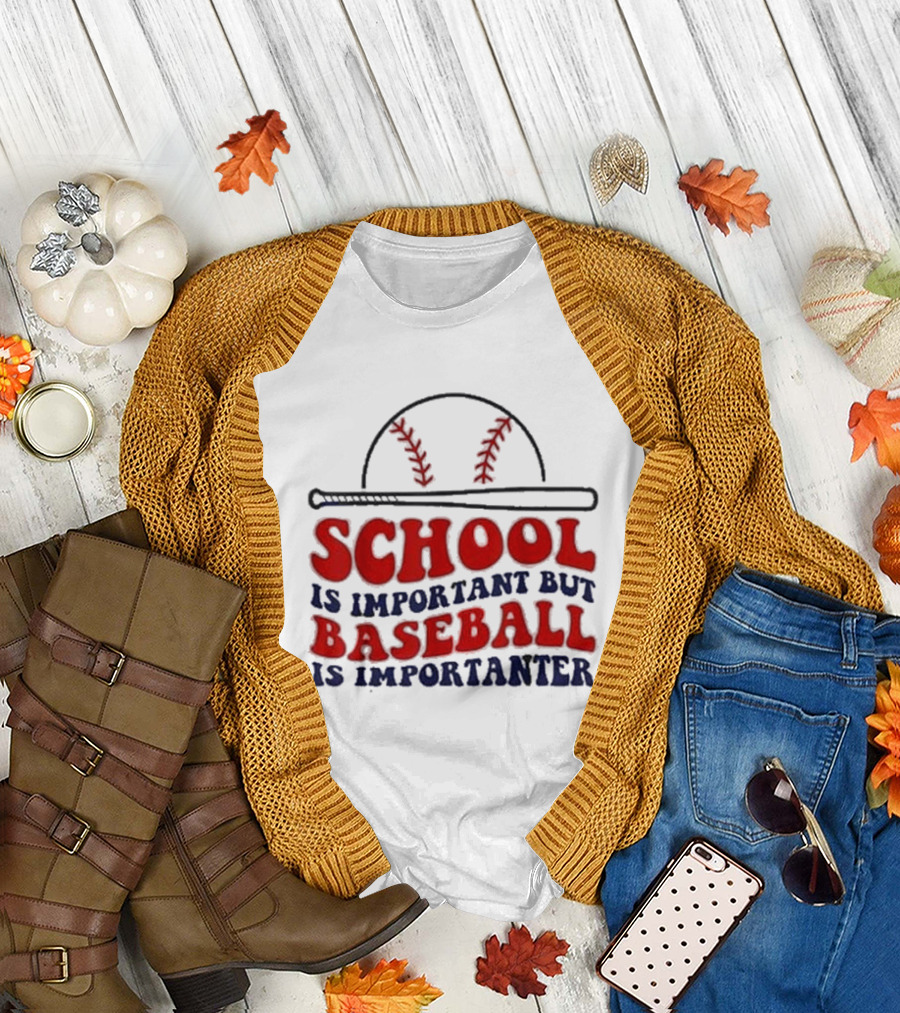 School Is Important But Baseball Is Importanter Baseball Bat and Cap T-Shirt