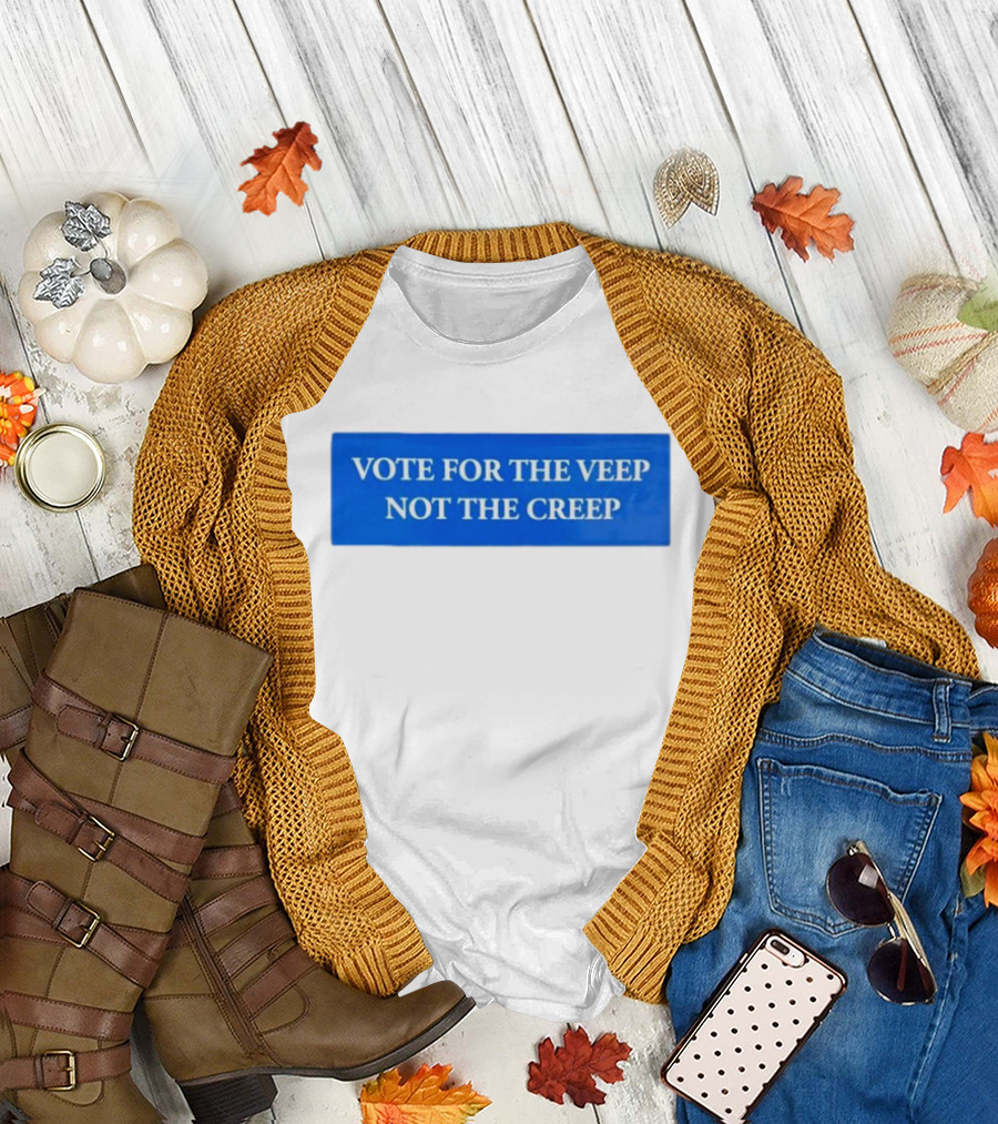 Vote For The Veep Not The Creep Blue Text T-Shirt