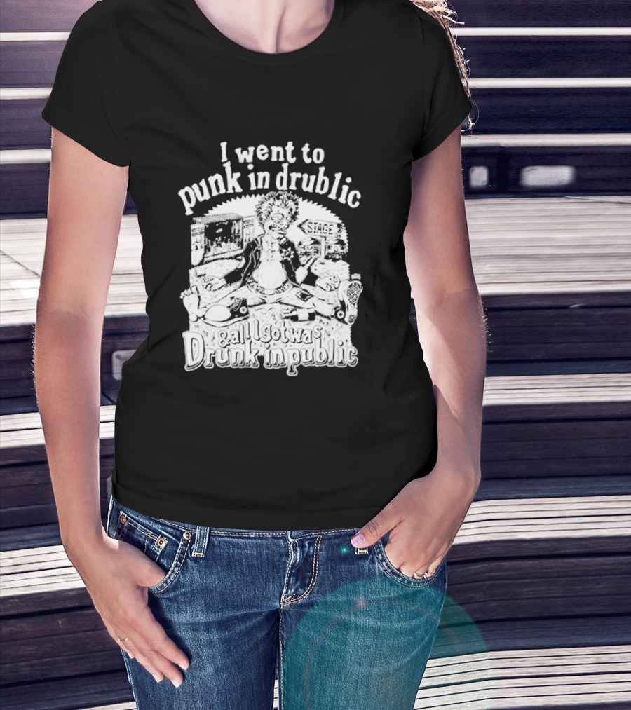 I Went To Punk In Drublic And All I Got Was Drunk In Public Festival Cartoon T-Shirt