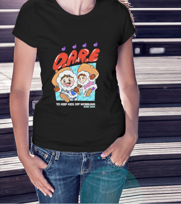 D.A.R.E. To Keep Kids Off Wobbling BOBC T-Shirt