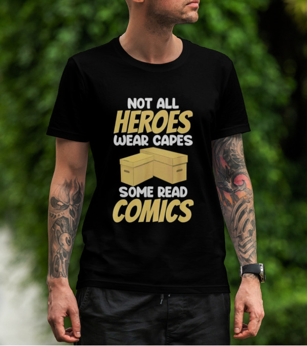 Not All Heroes Wear Capes Some Read Comics Storage Box T-Shirt