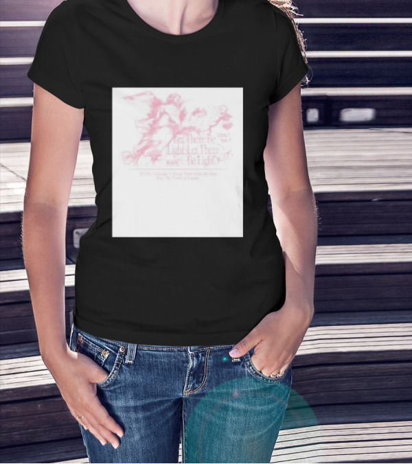 RAVE Genesis A Song That Rides The Bore For The Faint Of Heart Let There Be Light Let There Raye Be Light T-Shirt