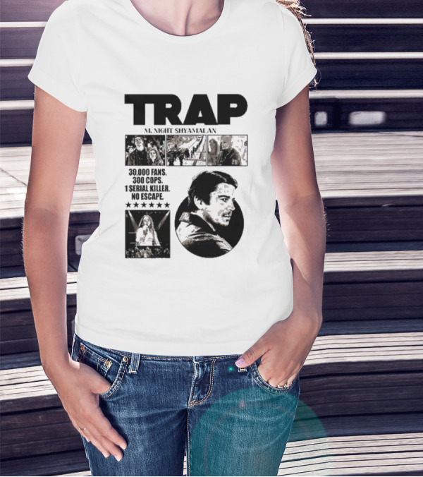 Trap M. Night Shyamalan Experience 30000 Fans 300 Cops 1 Serial Killer No Escape T-Shirt
