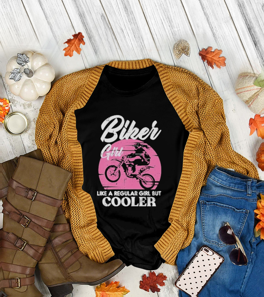 Biker Girl Like a Regular Girl But Cooler Motorcycle Women Rider T-Shirt