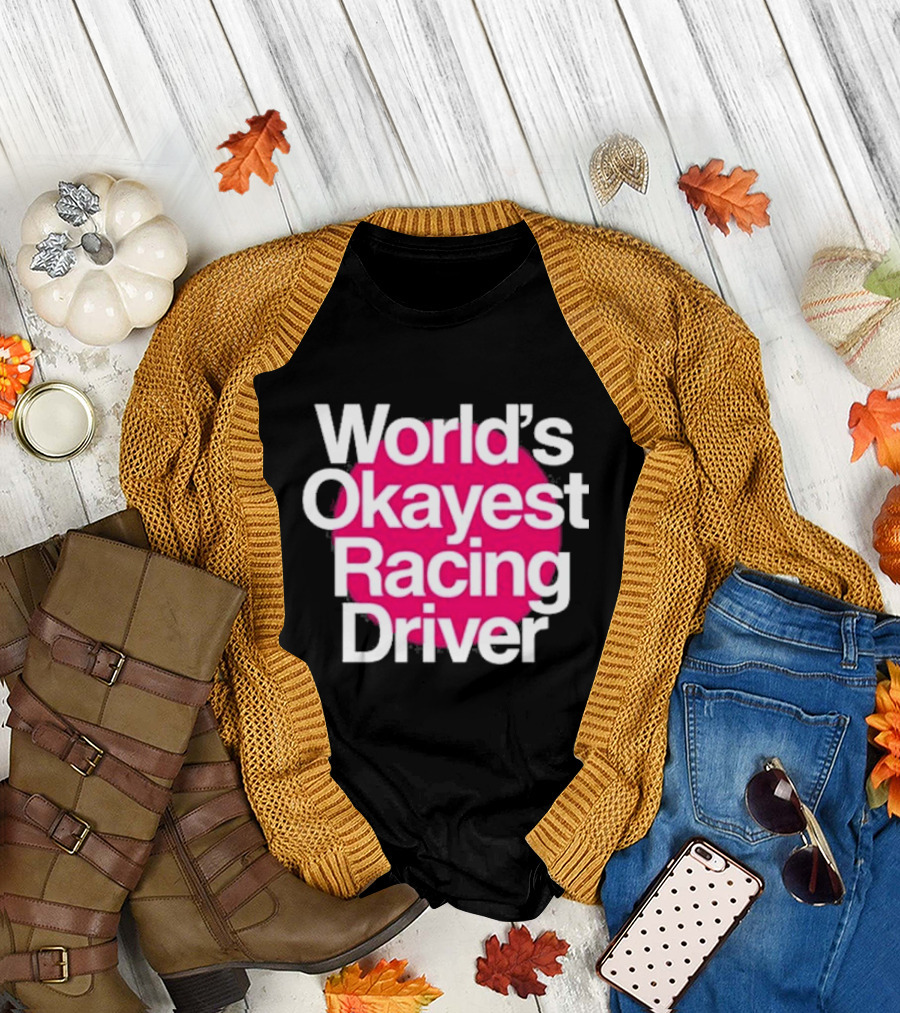 Corey Lajoie World's Okayest Racing Driver T-Shirt