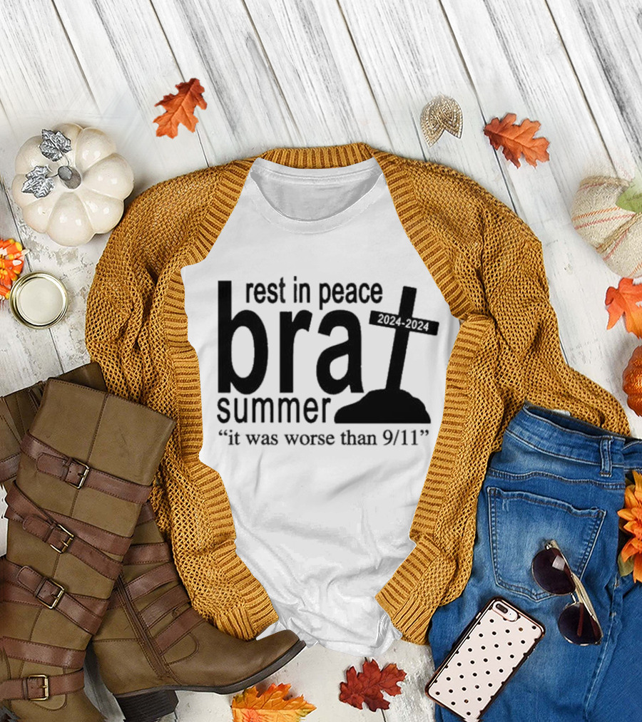 Rest In Peace Brat Summer 2024-2024 It Was Worse Than 9/11 T-Shirt